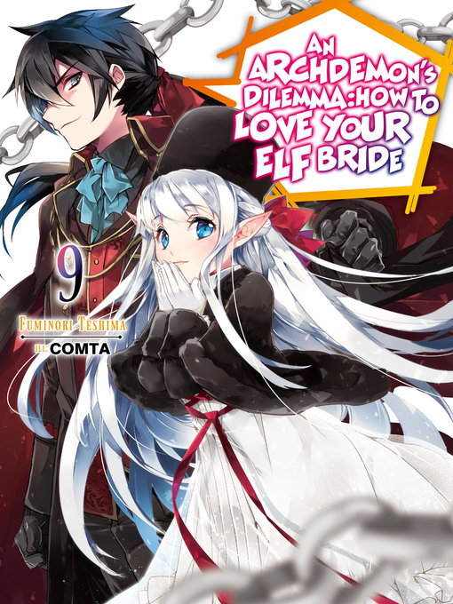 Title details for An Archdemon's Dilemma: How to Love Your Elf Bride, Volume 9 by Fuminori Teshima - Available